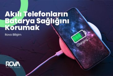 Akıllı Telefonların Batarya Sağlığını Korumak