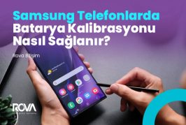 Samsung Telefonlarda Batarya Kalibrasyonu Nasıl Sağlanır?